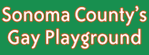 Sonoma County's Gay Playground
